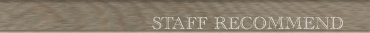 STAFF RECOMMEND